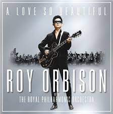 Roy Orbison and The Royal Philharmonic Orchestra - A Love So Beautiful i gruppen CD / Pop hos Bengans Skivbutik AB (4246882)