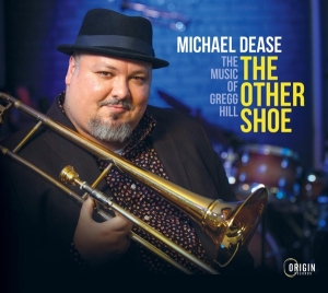 Dease Michael - Other Shoe: The Music Of Gregg Hill i gruppen CD / Jazz hos Bengans Skivbutik AB (4249651)