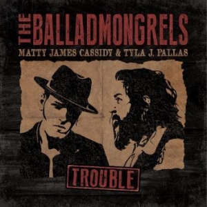 Balladmongrels The - Trouble i gruppen VINYL / Pop hos Bengans Skivbutik AB (4250933)