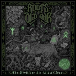 Roots Of The Old Oak - The Devil And His Wicked Ways i gruppen VINYL / Hårdrock/ Heavy metal hos Bengans Skivbutik AB (4275744)