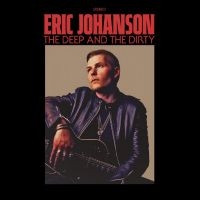Johanson Eric - The Deep And The Dirty i gruppen CD / Pop-Rock hos Bengans Skivbutik AB (4279118)