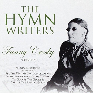 Various Artists - Hymn Writers: Fanny Crosby i gruppen Externt_Lager / Naxoslager hos Bengans Skivbutik AB (4284810)