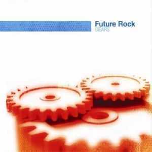 Future Rock - Gears i gruppen CD / Pop-Rock hos Bengans Skivbutik AB (4294397)