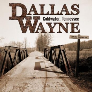 Wayne Dallas - Coldwater, Tennessee (Limited Numbe i gruppen VINYL / Country hos Bengans Skivbutik AB (4298255)