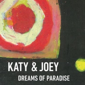 Katy & Joey - Dreams Of Paradise i gruppen CD / Jazz hos Bengans Skivbutik AB (4298452)