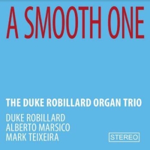 Duke Robillard Organ Trio The - A Smooth One i gruppen CD / Jazz hos Bengans Skivbutik AB (4298998)