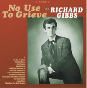 Richard Gibbs - No Use To Grieve i gruppen VINYL / Importnyheter / Country hos Bengans Skivbutik AB (4299665)