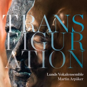 Lunds Vokalensemble Martin Arpaker - Transfiguration i gruppen CD / Klassiskt hos Bengans Skivbutik AB (4301887)