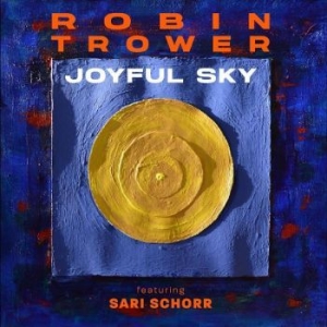Trower Robin And Shari Schorr - Joyful Sky i gruppen CD / Pop-Rock hos Bengans Skivbutik AB (4302556)