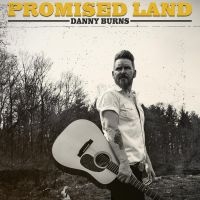 Burns Danny - Promised Land i gruppen CD / Country,World Music hos Bengans Skivbutik AB (4302562)