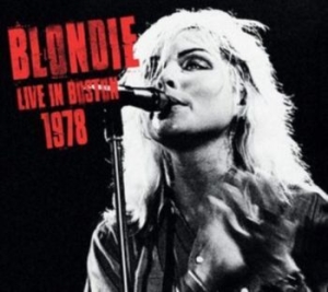 Blondie - Live In Boston 1978 i gruppen CD / Pop-Rock hos Bengans Skivbutik AB (4305501)