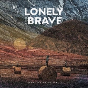 Lonely The Brave - What We Do To Feel i gruppen CD / Pop-Rock hos Bengans Skivbutik AB (4306327)