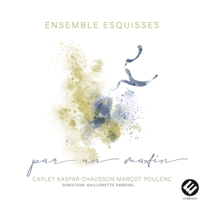 Ensemble Esquisses / Guillemette Daboval - Par Un Matin: Chorwerke i gruppen CD / Övrigt hos Bengans Skivbutik AB (4308715)