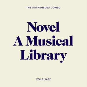 The Gothenburg Combo - Novel - A Musical Library, Vol. 2: i gruppen CD / Jazz hos Bengans Skivbutik AB (4309015)