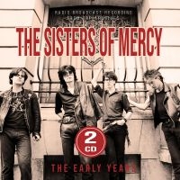 Sisters Of Mercy The - The Early Years i gruppen MUSIK / Dual Disc / Pop-Rock hos Bengans Skivbutik AB (4310944)