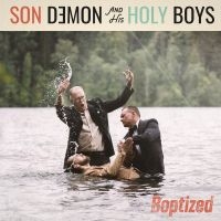 SON DEMON & HIS HOLY BOYS - BOPTIZED! i gruppen CD / Pop-Rock hos Bengans Skivbutik AB (4313103)