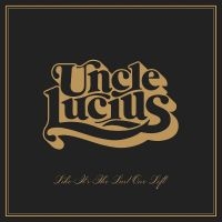 Uncle Lucius - Like It's The Last One Left i gruppen VINYL / Pop-Rock hos Bengans Skivbutik AB (4313871)