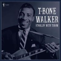 T-Bone Walker - Strollin? With Tebow: 1940-50 i gruppen VINYL / Blues,Jazz hos Bengans Skivbutik AB (4313990)
