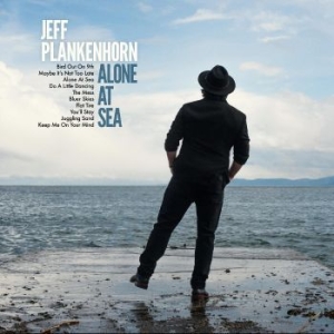 Plankenhorn Jeff - Alone At Sea i gruppen CD / Nyheter hos Bengans Skivbutik AB (4314529)