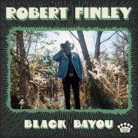 Robert Finley - Black Bayou i gruppen CD / Country hos Bengans Skivbutik AB (4316244)