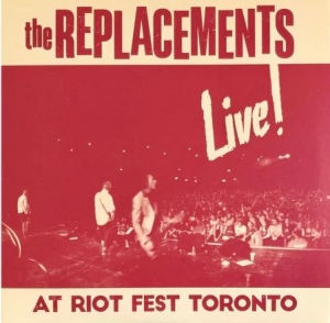 The Replacements - Live ! At Riot Fest Toronto i gruppen VINYL / Pop-Rock hos Bengans Skivbutik AB (4332178)