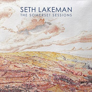 Lakeman Seth - The Somerset Sessions i gruppen VINYL / Pop-Rock hos Bengans Skivbutik AB (4332905)