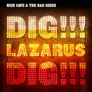 Nick Cave & The Bad Seeds - Dig, Lazarus, Dig!!! i gruppen CD / Pop-Rock hos Bengans Skivbutik AB (450949)