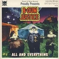 B-Gum Justice - All And Everything i gruppen VINYL / Rock hos Bengans Skivbutik AB (489698)