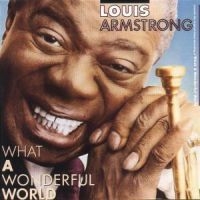 Louis Armstrong - What A Wonderful Wor i gruppen CD / Jazz hos Bengans Skivbutik AB (505054)