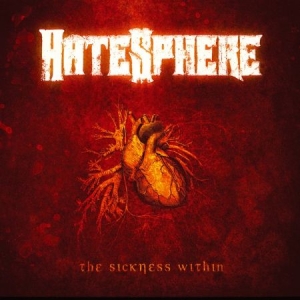 Hatesphere - Sickness Within i gruppen CD / Hårdrock/ Heavy metal hos Bengans Skivbutik AB (505487)