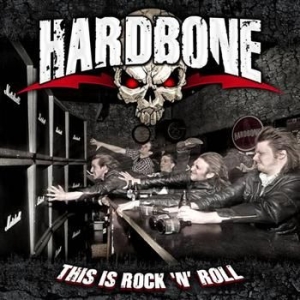 Hardbone - This Is Rock N Roll i gruppen CD / Hårdrock,Pop-Rock hos Bengans Skivbutik AB (510155)