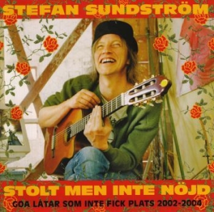 Stefan Sundström - Stolt Men Inte Nöjd i gruppen CD / Elektroniskt hos Bengans Skivbutik AB (513153)