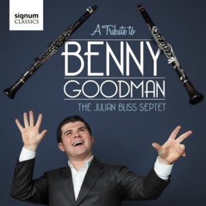 The Julian Bliss Septet - A Tribute To Benny Goodman i gruppen CD / Jazz hos Bengans Skivbutik AB (519788)