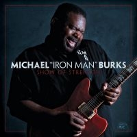 Burks Michael - Show Of Strength i gruppen CD / Blues,Jazz hos Bengans Skivbutik AB (522437)