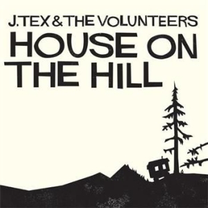 J Tex & The Volunteers - House On The Hill i gruppen CD / Pop hos Bengans Skivbutik AB (531373)