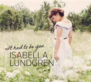 Lundgren Isabella - It Had To Be You i gruppen CD / Jazz hos Bengans Skivbutik AB (531622)
