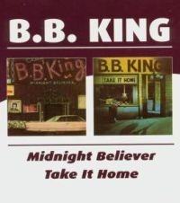 King B.B. - Midnight Believer/Take It Home i gruppen CD / Jazz/Blues hos Bengans Skivbutik AB (534300)