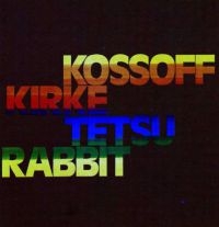 Kossof Kirke Tetsu And Rabbit - Kossof, Kirke, Tetsu & Rabbit i gruppen CD / Pop-Rock hos Bengans Skivbutik AB (537608)