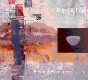 Fripp And Eno - Beyond Even (1992-2006) i gruppen CD / Rock hos Bengans Skivbutik AB (537669)