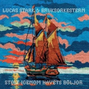 Stark Lucas And Bruksorkestern - Stolt Igenom Havets Böljor i gruppen CD / Jazz,Svensk Musik hos Bengans Skivbutik AB (540815)