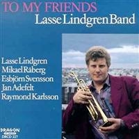 Lindgren Lasse Band - To My Friends i gruppen CD / Jazz,Svensk Musik hos Bengans Skivbutik AB (541988)