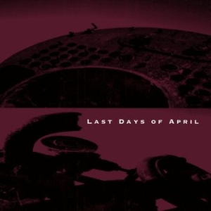 Last Days Of April - Last Days Of April i gruppen CD / Pop-Rock hos Bengans Skivbutik AB (543807)