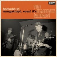 Thee Headcoats - Heavens To Murgatroyd, Even! It's T i gruppen CD / Pop-Rock hos Bengans Skivbutik AB (5505836)