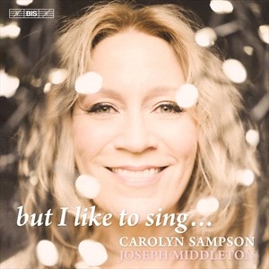 Carolyn Sampson Joseph Middleton - But I Like To Sing... i gruppen MUSIK / SACD / Klassiskt hos Bengans Skivbutik AB (5506131)