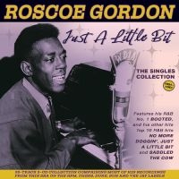 Roscoe Gordon - Just A Little Bit - The Singles Col i gruppen MUSIK / Dual Disc / Blues hos Bengans Skivbutik AB (5506738)