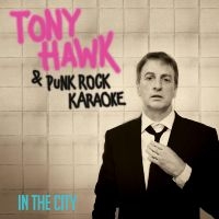 Tony Hawk & Punk Rock Karaoke - In The City i gruppen VINYL / Hårdrock hos Bengans Skivbutik AB (5507572)