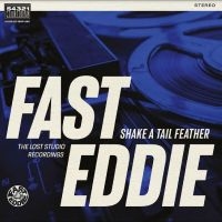 Fast Eddie - Shake A Tail Feather (Blue Vinyl) i gruppen VINYL / Pop-Rock hos Bengans Skivbutik AB (5507624)