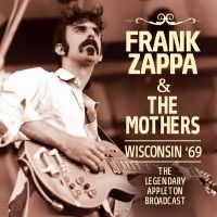 Zappa Frank & The Mothers - Wisconsin '69 i gruppen CD / Pop-Rock hos Bengans Skivbutik AB (5508307)