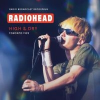 Radiohead - High & Dry, Toronto 1995 i gruppen CD / Pop-Rock hos Bengans Skivbutik AB (5510697)
