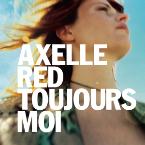 Axelle Red - Toujours Moi i gruppen CD / Pop-Rock hos Bengans Skivbutik AB (5511170)